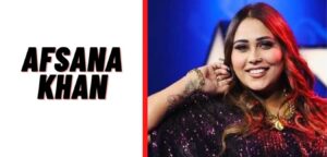 Indian Singer Afsana Khan Complete Biography, Age, Height – 2021