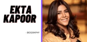 Biography Of Ekta Kapoor (Height, Movies, Serials) – 2021